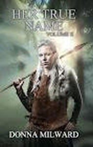 Title: Her True Name: Volume Two, Author: Donna Milward