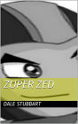 Zuper Zed (Zuper Zero, #3)