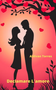 Title: Declamare L'amore, Author: Aldivan Torres