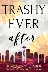 Title: Trashy Ever After, Author: Gemma James