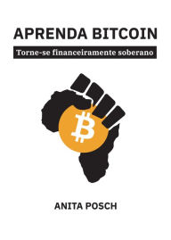 Title: Aprenda Bitcoin, Author: Anita Posch