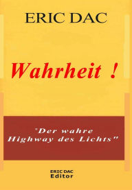 Title: Wahrheit ! (Göttliches Licht (spirituelle Lehre), #1), Author: Eric Dac