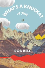 Title: What's a Knucka?, Author: Rob Bell
