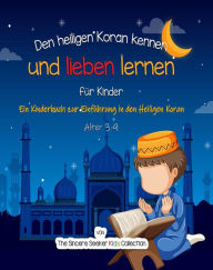Title: Den heiligen Koran kennen und lieben lernen, Author: The Sincere Seeker