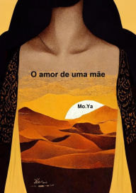 Title: O amor de uma mãe, Author: Mo.Ya