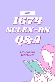 Title: 1674 NCLEX-RN Q & A, Author: Mar Zan