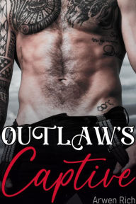 Title: Outlaw's Captive, Author: Arwen Rich