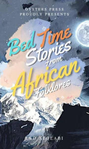 Title: Bed Time Stories From African Folklores, Author: Leo Afolabi