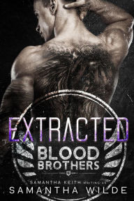 Title: Extracted (Blood Brothers, #4), Author: Samantha Wilde