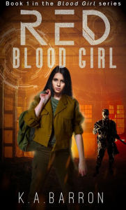 Title: Red Blood Girl, Author: K.A. Barron