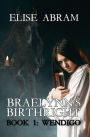 Braelynn's Birthright--Book 1: Wendigo