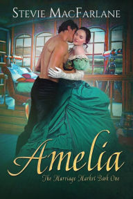 Title: Amelia (The Marriage Market, #1), Author: Stevie MacFarlane