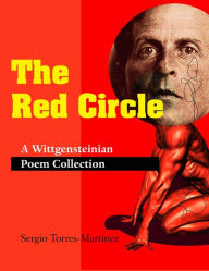 Title: The Red Circle: A Wittgensteinian Poem Collection (Poetry 1, #2), Author: Sergio Torres-Martínez