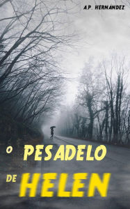 Title: O Pesadelo de Helen, Author: A.P. Hernández