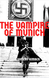 Title: The Vampire of Munich (Wyvern Family Spy Novels, #0), Author: Gomery Kimber