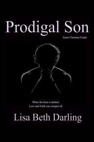 Title: Prodigal Son (Sister Christian), Author: Lisa Beth Darling