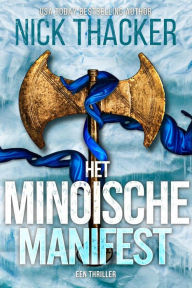 Title: Het Minoïsche Manifest (Harvey Bennett Thrillers - Dutch, #10), Author: Nick Thacker