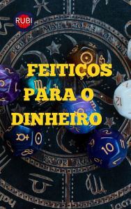 Title: Feitiços para o Dinheiro, Author: Rubi Astrologa