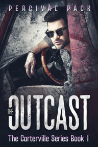 Title: The Outcast (The Carterville Series, #1), Author: Percival Pack