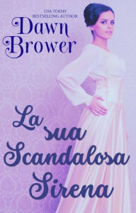 Title: La sua scandalosa sirena, Author: Dawn Brower