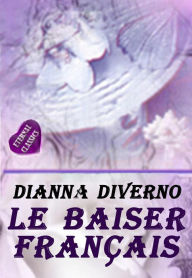 Title: Le Baiser Francais, Author: Dianna Diverno