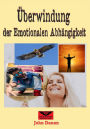 Überwindung der Emotionalen Abhängigkeit