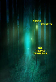Title: 108: the eyes of the Soul, Author: Norma Bertalmio
