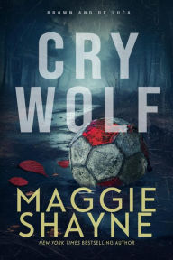 Title: Cry Wolf: A Brown and de Luca Novel, Author: Maggie Shayne