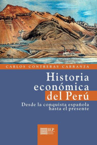 Title: Historia económica del Perú, Author: Carlos Contreras Carranza