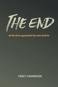 Title: The End, Author: Percy Fairwater