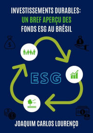 Title: Investissements durables: un bref aperçu des fonds ESG au Brésil, Author: Joaquim Carlos Lourenço