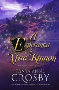 Title: A Esperança de MacKinnon (Esposas das Terras Altas, #5), Author: Tanya Anne Crosby