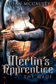 Title: Merlin's Apprentice: The Mage, Author: Susan McCauley