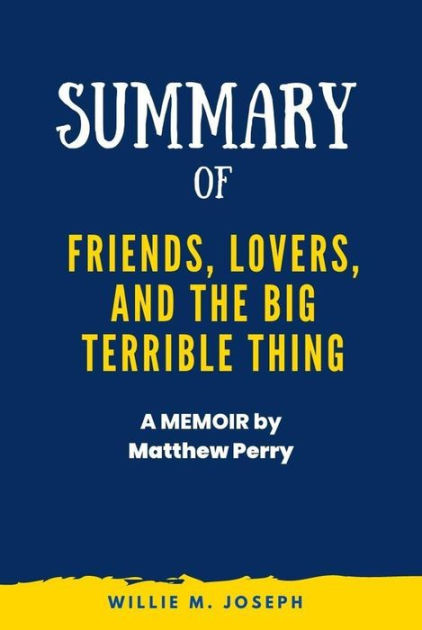 Perry, M: Friends, Lovers and the Big Terrible Thing