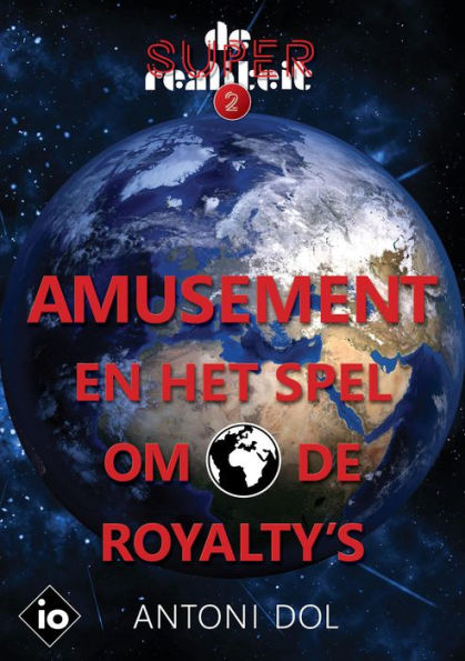 Amusement en het Spel om de Royalty's (De superrealiteit, #2)