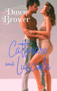 Title: Catturare Una Lucciola (Sparkle City, #2), Author: Dawn Brower