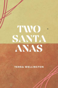 Title: Two Santa Anas, Author: Terra Wellington