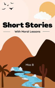 Title: Short Stories With Moral Lesson, Author: Miss B