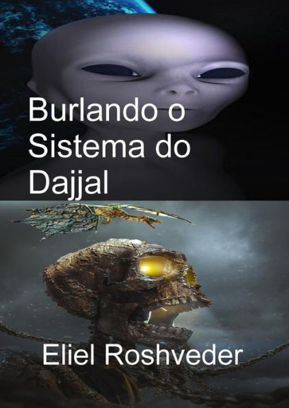 Burlando o Sistema do Dajjal (Instrução para o Apocalipse, #6)