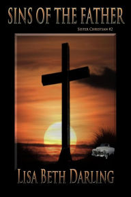 Title: Sins of the Father (Sister Christian), Author: Lisa Beth Darling