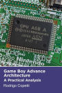 Game Boy Advance Architecture (Architecture of Consoles: A Practical Analysis, #7)