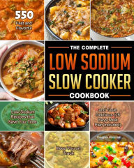 Title: The Complete Low Sodium Slow Cooker Cookbook, Author: Douglas Hinojosa