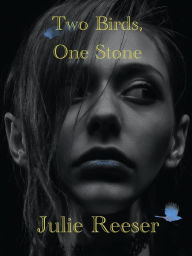 Title: Two Birds, One Stone, Author: Julie Reeser