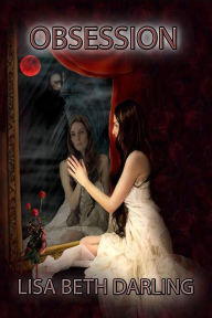 Title: Obession, Author: Lisa Beth Darling