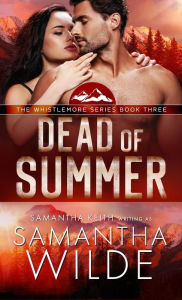 Title: Dead of Summer (Whistlemore series, #3), Author: Samantha Wilde