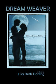 Title: Dream Weaver-15th Anniversary Edition, Author: Lisa Beth Darling