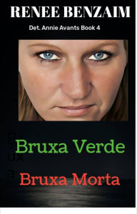 Title: Bruxa Verde, Bruxa Morta, Author: Renee Benzaim
