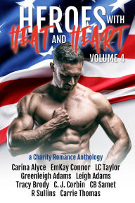 Title: Heroes with Heat and Heart 4, Author: Carina Alyce