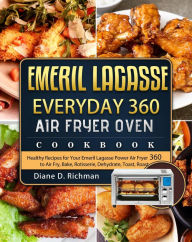 Title: Emeril Lagasse Everyday 360 Air Fryer Oven Cookbook, Author: Diane D. Richman