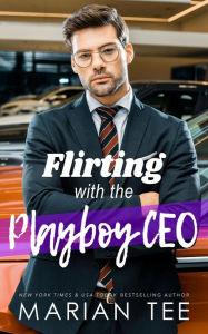 Title: Flirting with the Playboy CEO, Author: Marian Tee